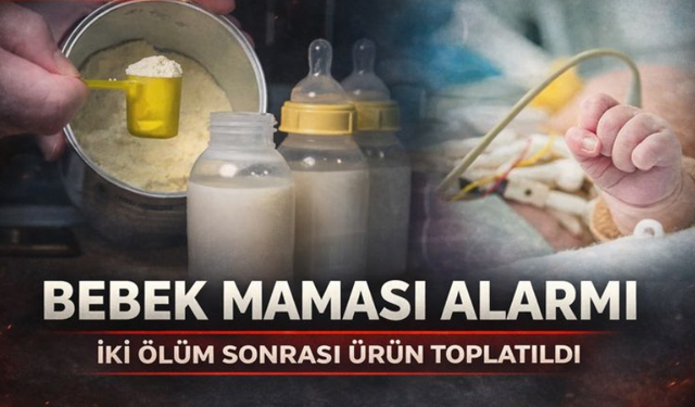 Bebek maması alarmı: İki ölüm sonrası ürünler toplatıldı
