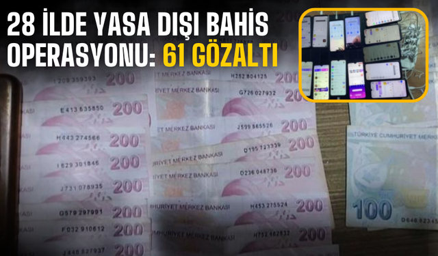 28 ilde yasa dışı bahis operasyonu: 483 milyon liralık para trafiği ortaya çıktı