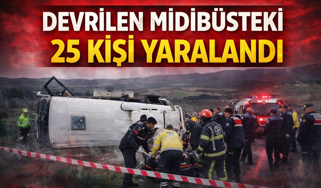Midibüs Devrildi: 25 Kişi Yaralandı