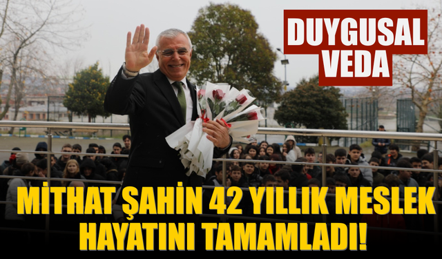 Mithat Şahin 42 yıllık meslek hayatını tamamladı!