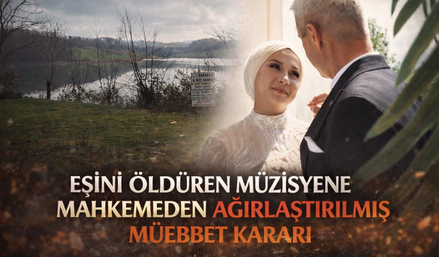 Eşini Öldüren Sanığa Ağırlaştırılmış Müebbet Hapis