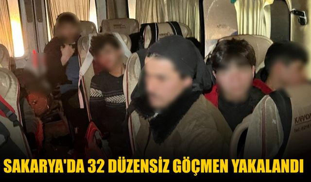 Sakarya'da 32 düzensiz göçmen yakalandı
