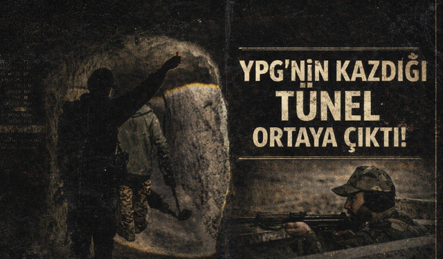 YPG’nin kazdığı tünel ortaya çıktı!