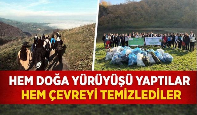 Hem doğa yürüyüşü yaptılar hem çevreyi temizlediler