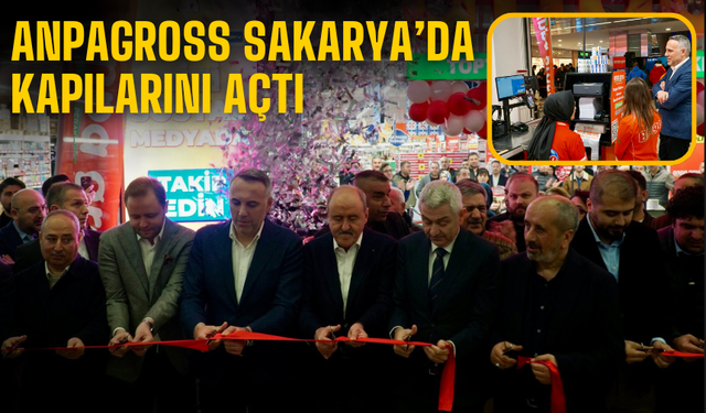 AnpaGross Sakarya’da Kapılarını Açtı