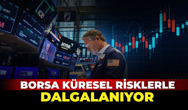 Borsa Küresel Risklerle Dalgalanıyor: Yapay Zeka ve Jeopolitik Gölge Piyasaları Baskılıyor
