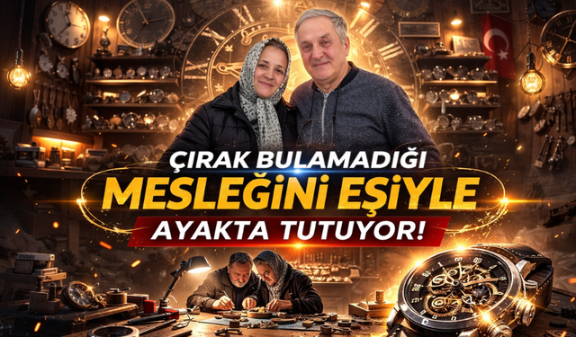 Saat ustası çırak bulamadığı mesleğini eşiyle ayakta tutuyor