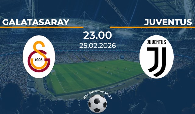 Juventus-Galatasaray Maçı Saat Kaçta, Hangi Kanalda? Juventus-Galatasaray Maçı Canlı İzle 25 Şubat 2026