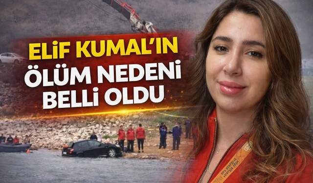 Elif Kumal’ın Ölüm Nedeni Netleşti