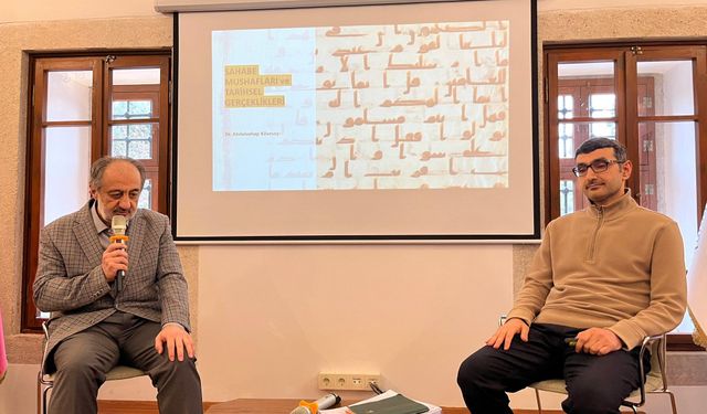 İstanbul'da 'Sahabe Mushafları ve Tarihsel Gerçeklikleri' programı düzenlendi