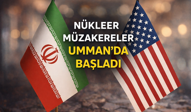 İran ile ABD arasındaki nükleer müzakereler Umman'da başladı