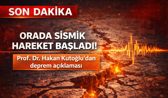 Prof. Dr. Hakan Kutoğlu’ndan uyarı: Sismik hareket başladı