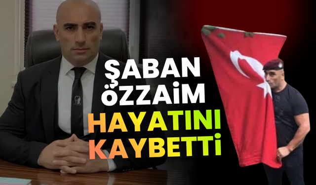 Şaban Özzaim Hayatını Kaybetti