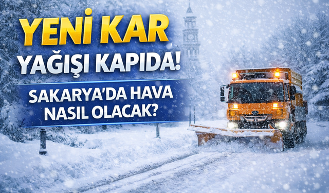 Yeni Kar Yağışı Kapıda! Sakarya’da Hava Nasıl Olacak?