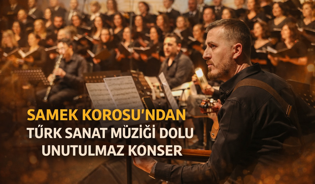 SAMEK Korosu’ndan Türk Sanat Müziği Dolu Unutulmaz Konser