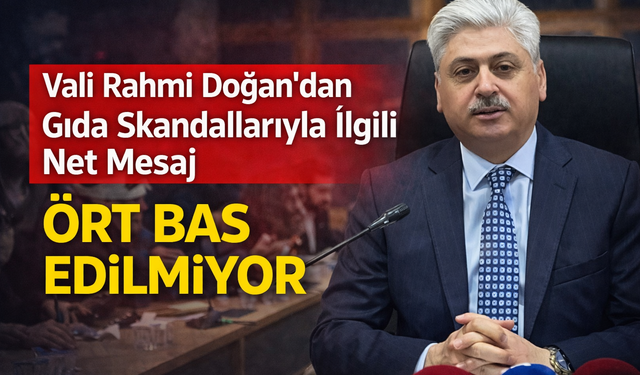 Vali Doğan'dan net mesaj: Ört bas edilmiyor!