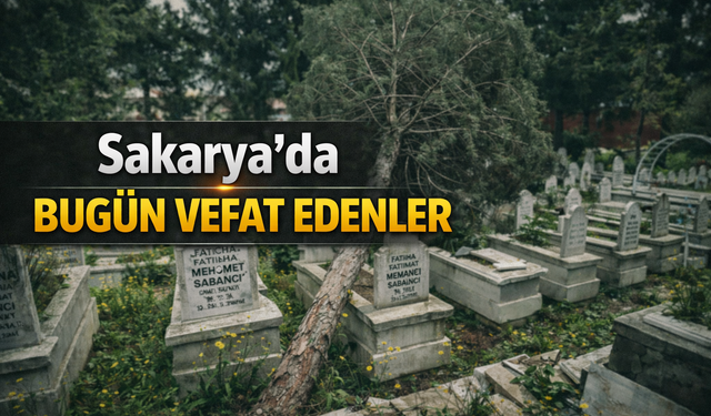 3 Nisan 2026 Sakarya'da vefat edenler