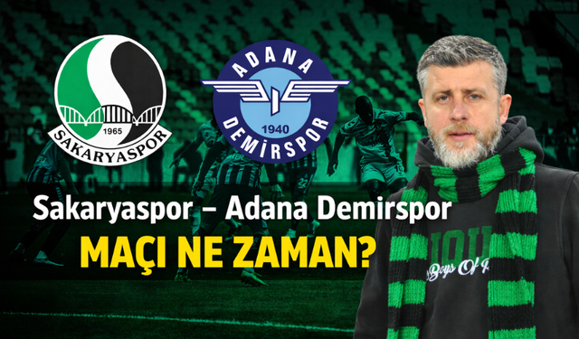 Sakaryaspor – Adana Demirspor maçı ne zaman, saat kaçta, hangi kanalda? (6 Mart 2026)