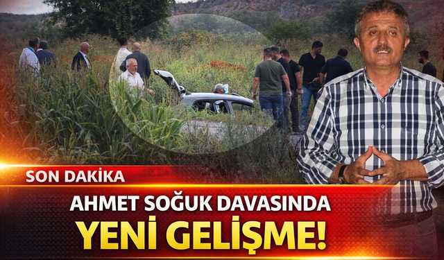 Ahmet Soğuk davasında yeni gelişme