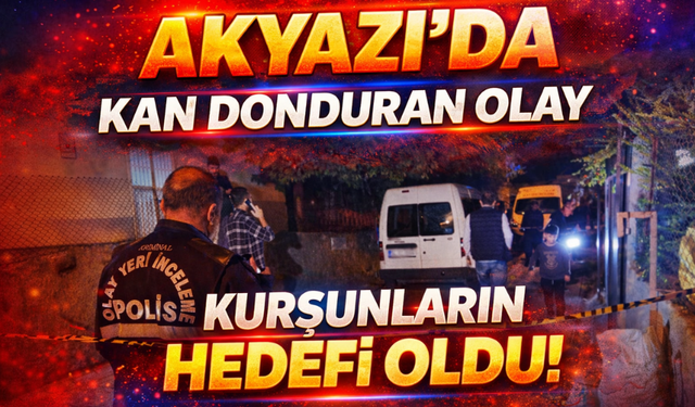 Akyazı’da Kan Donduran Olay: Ayırmaya Gitti, Kurşunların Hedefi Oldu!