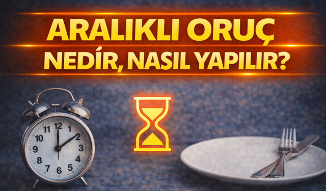 Aralıklı Oruç (Intermittent Fasting) Nedir, Nasıl Yapılır?