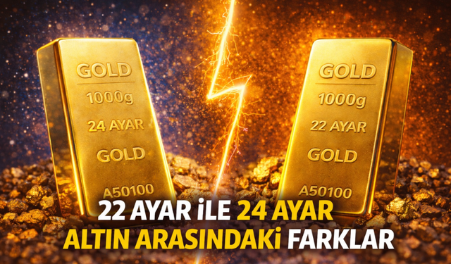 22 Ayar ile 24 Ayar Altın Arasındaki Fark Nedir? Hangisi Daha Avantajlı?