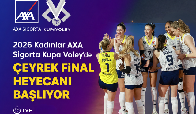 2026 Kadınlar AXA Sigorta Kupa Voley’de Çeyrek Final Heyecanı Başlıyor