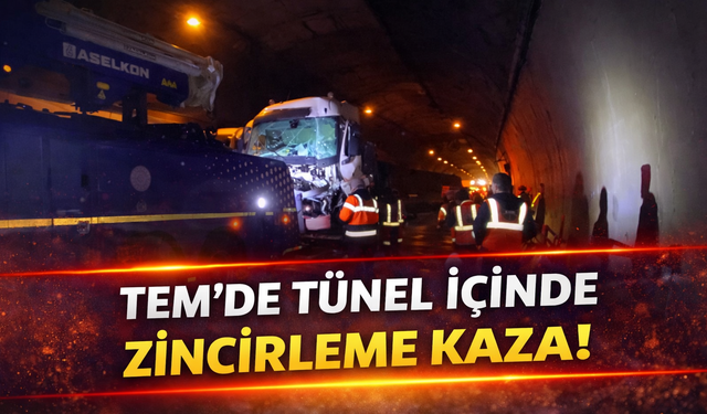 TEM'de tünel içinde zincirleme kaza!