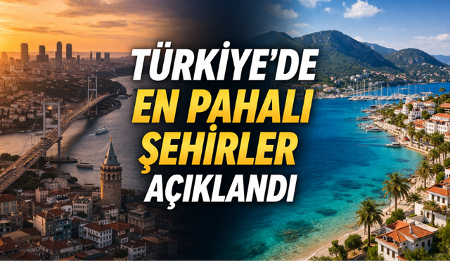 Türkiye’de En Pahalı Şehirler Nereler?