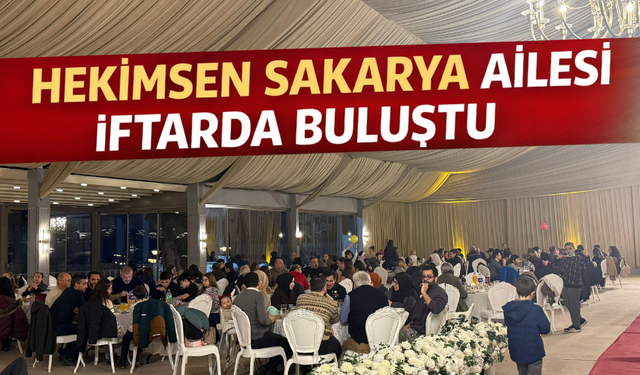 Hekimsen Sakarya Ailesi 14 Mart Tıp Bayramı’nı İftar Programında Kutladı