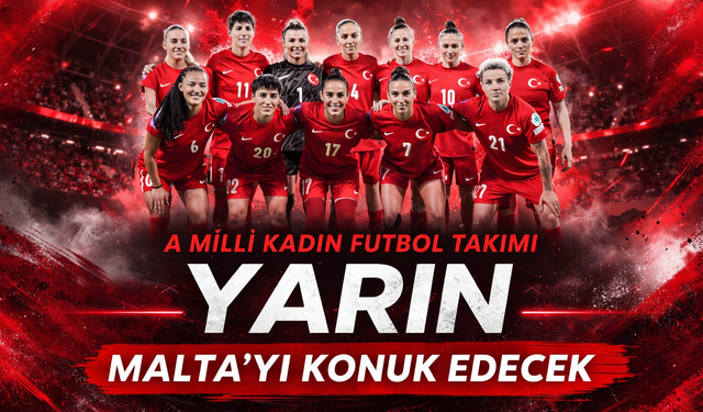 A Milli Kadın Futbol Takımı, yarın Malta'yı konuk edecek