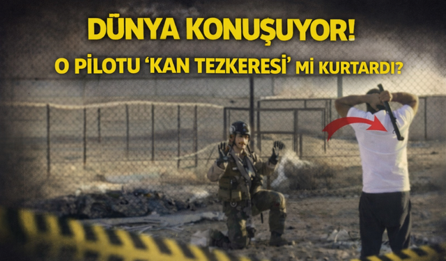 O pilotu 'kan tezkeresi' mi kurtardı?