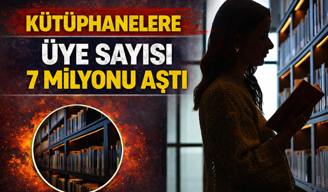 Kütüphanelere Üye Sayısı 7 Milyonu Aştı