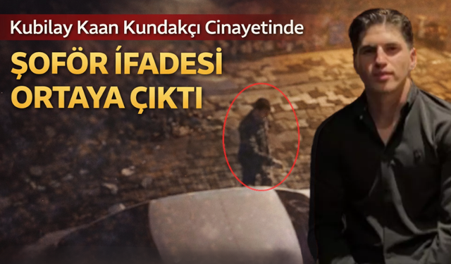 Kubilay Kaan Kundakçı Cina*yetinde Şoför İfadesi Ortaya Çıktı