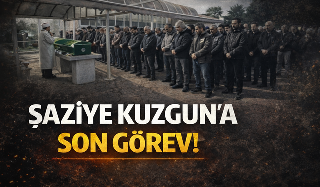 Şaziye Kuzgun'a son görev!