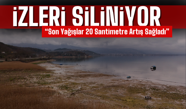 Sapanca Gölü’nde Su Seviyesi Yükseliyor: Kuraklığın İzleri Siliniyor