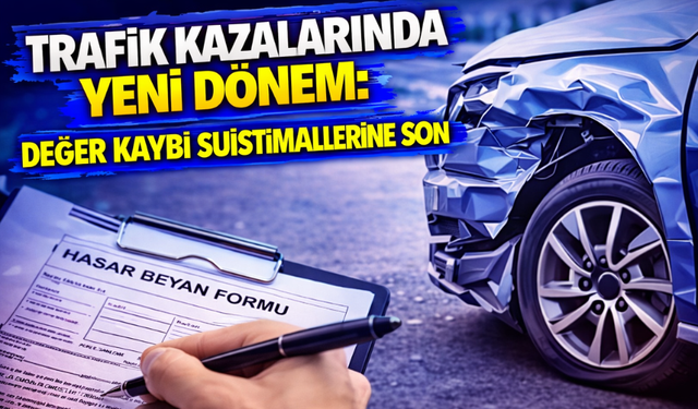 Trafik Kazalarında Yeni Dönem: Değer Kaybı Suiistimallerine Son