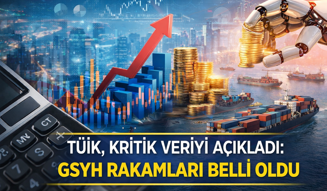 TÜİK, kritik veriyi açıkladı: GSYH rakamları belli oldu