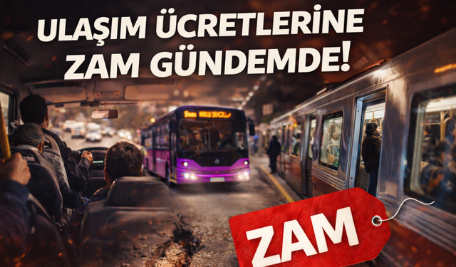 Ulaşım ücretlerine yeni zam gündemde