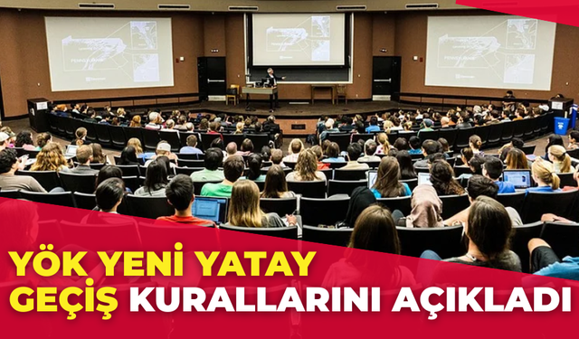 YÖK Yeni Yatay Geçiş Kurallarını Açıkladı: Başarı Barajı 90 Oldu