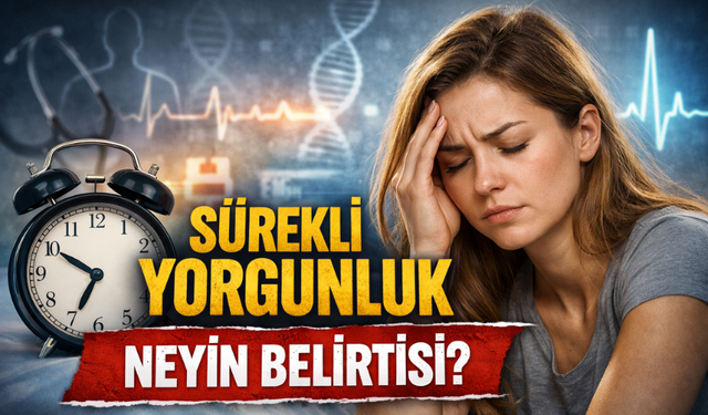 Sürekli Yorgunluk Belirtileri ve Nedenleri