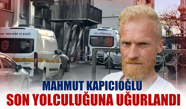 Mahmut Kapıcıoğlu Son Yolculuğuna Uğurlandı