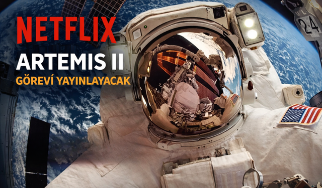 Artemis II görevi netflixten yayınlanacak