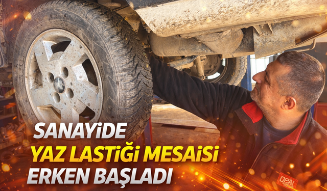 Sanayide yaz lastiği mesaisi erken başladı