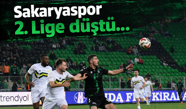 Sakaryaspor 2. Lige düştü...