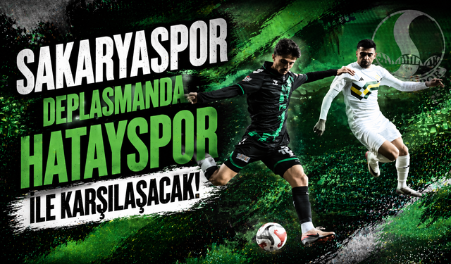 Sakaryaspor Deplasmanda Hatayspor İle Karşılacak!