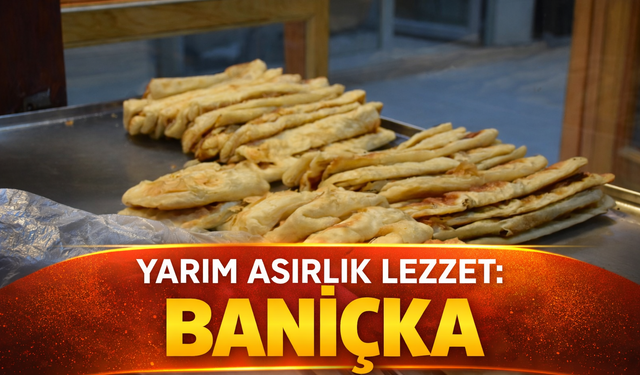 Yarım asırlık lezzet: Baniçka