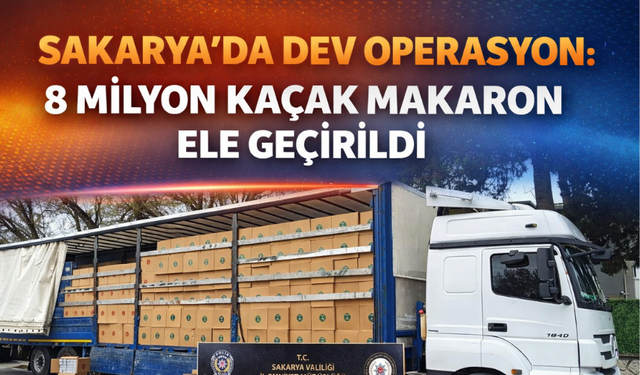 8 milyon adet kaçak makaron ele geçirildi