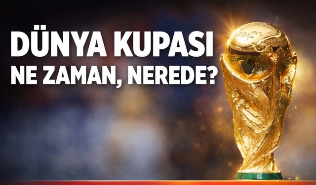 Dünya Kupası ne zaman, nerede oynanacak?