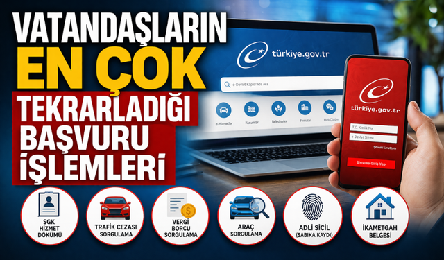 Vatandaşlar En Çok Hangi İşlemleri Tekrarlıyor?